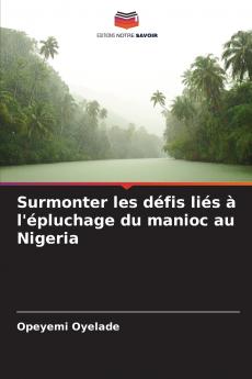 Surmonter les défis liés à l'épluchage du manioc au Nigeria