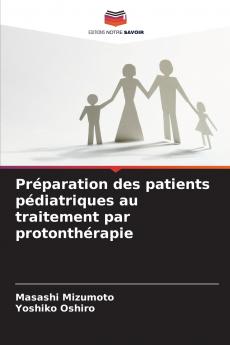 Préparation des patients pédiatriques au traitement par protonthérapie