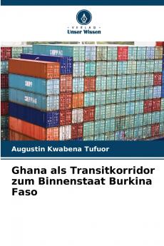 Ghana als Transitkorridor zum Binnenstaat Burkina Faso