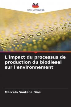 L'impact du processus de production du biodiesel sur l'environnement