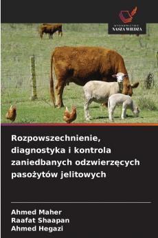 Rozpowszechnienie diagnostyka i kontrola zaniedbanych odzwierzęcych pasożytów jelitowych
