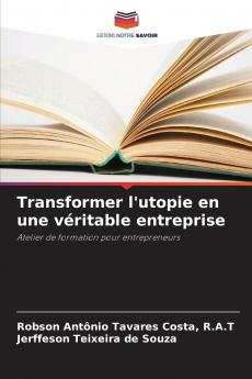 Transformer l'utopie en une véritable entreprise