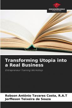 Transforming Utopia into a Real Business