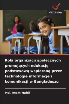 Rola organizacji społecznych promujących edukację podstawową wspieraną przez technologie informacje i komunikacji w Bangladeszu
