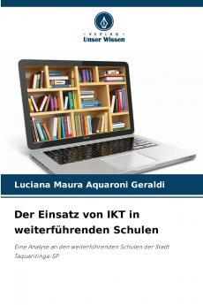 Der Einsatz von IKT in weiterführenden Schulen