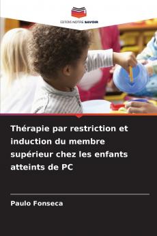Thérapie par restriction et induction du membre supérieur chez les enfants atteints de PC