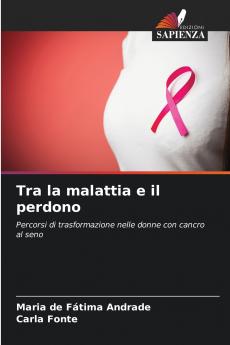 Tra la malattia e il perdono