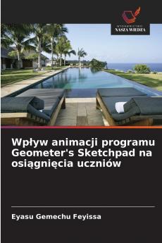 Wpływ animacji programu Geometer's Sketchpad na osiągnięcia uczniów