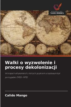 Walki o wyzwolenie i procesy dekolonizacji