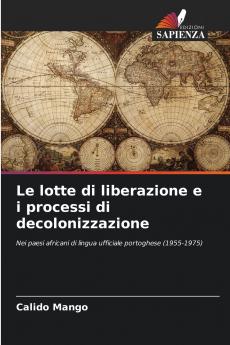 Le lotte di liberazione e i processi di decolonizzazione