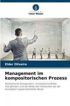 Management im kompositorischen Prozess