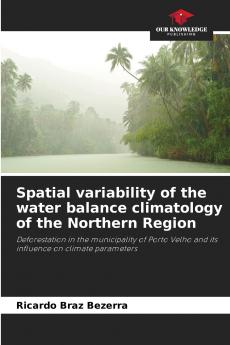 Spatial variability of the water balance climatology of the Northern Region
