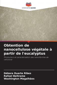 Obtention de nanocellulose végétale à partir de l'eucalyptus