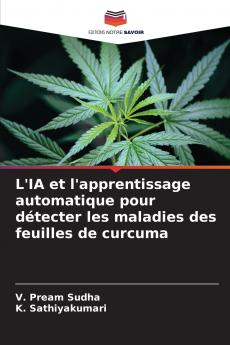 L'IA et l'apprentissage automatique pour détecter les maladies des feuilles de curcuma