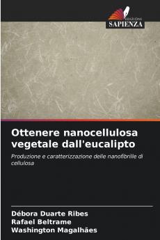 Ottenere nanocellulosa vegetale dall'eucalipto