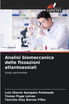Analisi biomeccanica delle fissazioni atlantoassiali