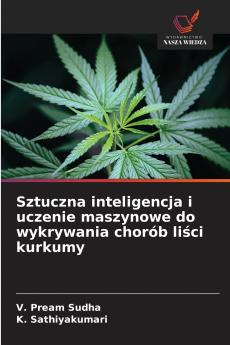 Sztuczna inteligencja i uczenie maszynowe do wykrywania chorób liści kurkumy