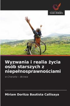 Wyzwania i realia życia osób starszych z niepełnosprawnościami