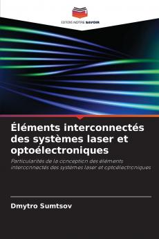 Éléments interconnectés des systèmes laser et optoélectroniques