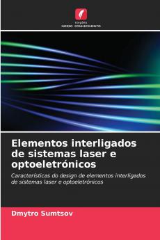 Elementos interligados de sistemas laser e optoeletrónicos