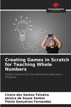 Creating Games in Scratch for Teaching Whole Numbers