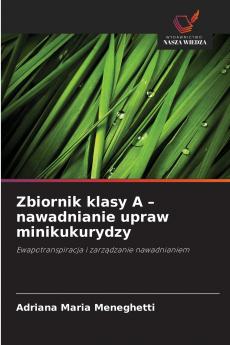 Zbiornik klasy A - nawadnianie upraw minikukurydzy