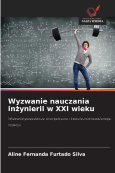 Wyzwanie nauczania inżynierii w XXI wieku