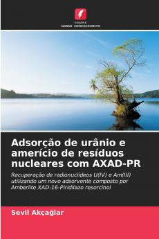 Adsorção de urânio e amerício de resíduos nucleares com AXAD-PR