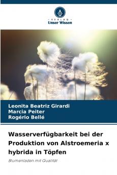 Wasserverfügbarkeit bei der Produktion von Alstroemeria x hybrida in Töpfen