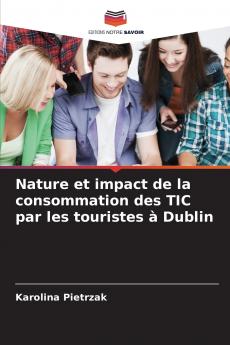 Nature et impact de la consommation des TIC par les touristes à Dublin