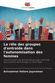 Le rôle des groupes d'entraide dans l'autonomisation des femmes