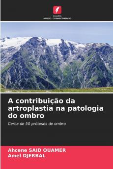 A contribuição da artroplastia na patologia do ombro