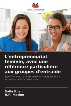 L'entrepreneuriat féminin avec une référence particulière aux groupes d'entraide