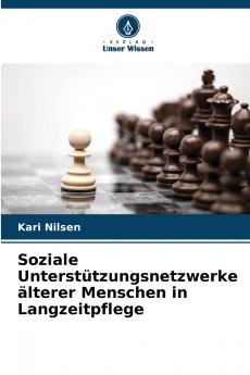 Soziale Unterstützungsnetzwerke älterer Menschen in Langzeitpflege