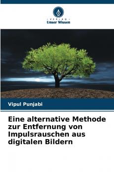 Eine alternative Methode zur Entfernung von Impulsrauschen aus digitalen Bildern