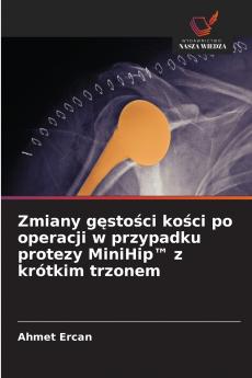 Zmiany gęstości kości po operacji w przypadku protezy MiniHip™ z krótkim trzonem