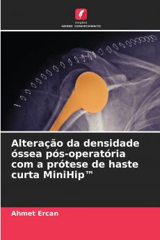 Alteração da densidade óssea pós-operatória com a prótese de haste curta MiniHip™