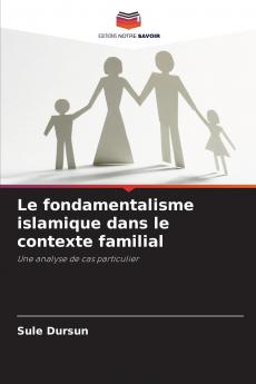 Le fondamentalisme islamique dans le contexte familial