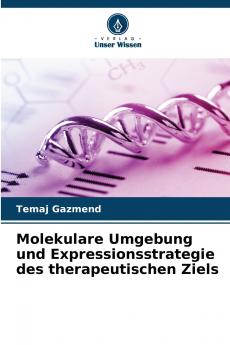 Molekulare Umgebung und Expressionsstrategie des therapeutischen Ziels