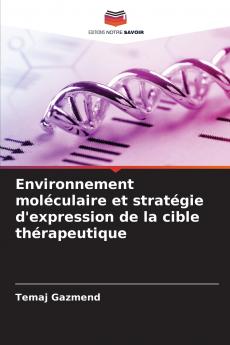 Environnement moléculaire et stratégie d'expression de la cible thérapeutique