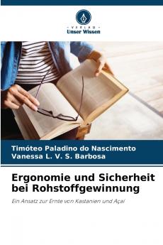 Ergonomie und Sicherheit bei Rohstoffgewinnung