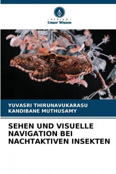 SEHEN UND VISUELLE NAVIGATION BEI NACHTAKTIVEN INSEKTEN