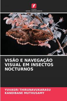 VISÃO E NAVEGAÇÃO VISUAL EM INSECTOS NOCTURNOS