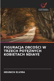 FIGURACJA OBCOŚCI W TRZECH POTĘŻNYCH KOBIETACH NDIAYE