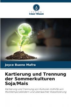 Kartierung und Trennung der Sommerkulturen Soja/Mais