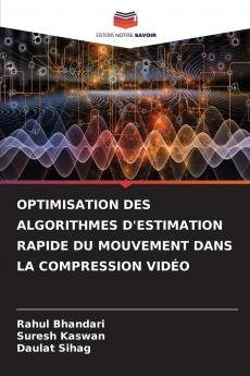 OPTIMISATION DES ALGORITHMES D'ESTIMATION RAPIDE DU MOUVEMENT DANS LA COMPRESSION VIDÉO