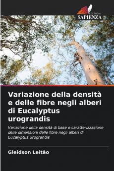 Variazione della densità e delle fibre negli alberi di Eucalyptus urograndis