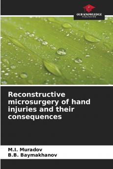 Reconstructive microsurgery of hand injuries and their consequences