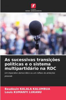 As sucessivas transições políticas e o sistema multipartidário na RDC