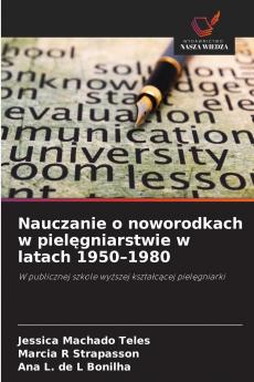 Nauczanie o noworodkach w pielęgniarstwie w latach 1950-1980